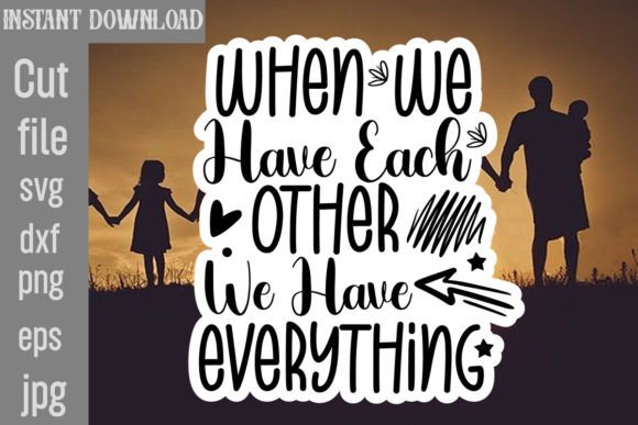 Download When We Have Each Other We Have Everything - Premium Bundle