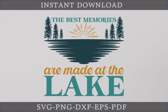 Download The Best Memories Are Made at the Lake - Premium Resources